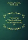The works of Charles Dickens - Charles Dickens