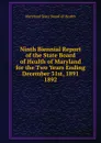 Ninth Biennial Report of the State Board of Health of Maryland for the Two Years Ending December 31st, 1891. - Maryland State Board of Health