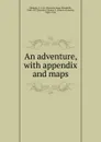 An adventure - Charlotte Anne Elizabeth Moberly