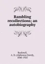 Rambling recollections - Alphonso David Rockwell