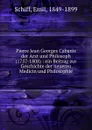 Pierre Jean Georges Cabanis der Arzt und Philosoph (1757-1808) - Emil Schiff