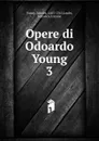 Opere di Odoardo Young - Edward Young