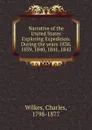 Narrative of the United States Exploring Expedition. During the years 1838, 1839, 1840, 1841, 1842 - Charles Wilkes