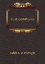 KuntresHatkonos - Rabbi A. Z. Portugal