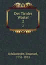 Der Tiroler Wastel - Emanuel Schikaneder