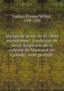 Abrege de la vie de M. Olier microforme - Étienne Michel Faillon