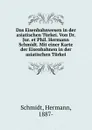 Das Eisenbahnwesen in der asiatischen Turkei. Von Dr. Jur. et Phil. Hermann Schmidt. Mit einer Karte der Eisenbahnen in der asiatischen Turkei - Hermann Schmidt