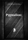 Pygmalion - Arnaud Berquin