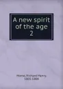 A new spirit of the age - Richard Henry Horne