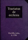 Tractatus de ecclesia - Wycliffe John