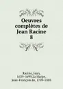 Oeuvres completes de Jean Racine - Jean Racine