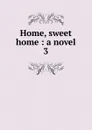 Home, sweet home - J. H. Riddell