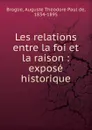 Les relations entre la foi et la raison - Auguste Théodore Paul de Broglie