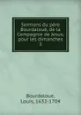 Sermons du pere Bourdaloue, de la Compagnie de Jesus, pour les dimanches - Bourdaloue Louis
