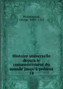 Histoire universelle depuis le commencement du monde jusqu.a present - George Psalmanazar