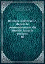 Histoire universelle, depuis le commencement du monde jusqu.a present - George Sale