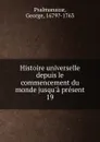 Histoire universelle depuis le commencement du monde jusqu.a present - George Psalmanazar