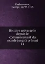 Histoire universelle depuis le commencement du monde jusqu.a present - George Psalmanazar
