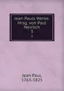 Jean Pauls Werke. Hrsg. von Paul Nerrlich - Jean Paul