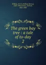 The green bay tree - William Henry Wilkins