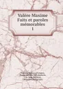 Valere Maxime Faits et paroles memorables - Valerius Maximus