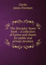The Disciples. hymn book - James Freeman Clarke