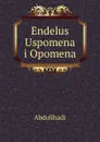 Endelus Uspomena i Opomena - Abdullhadi