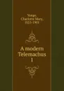 A modern Telemachus - Charlotte Mary Yonge