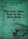 The trial - Charlotte Mary Yonge