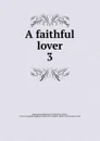 A faithful lover - Katharine Sarah Macquoid