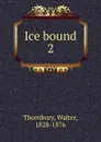 Ice bound - Walter Thornbury