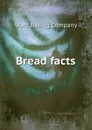 Bread facts - Ward Baking