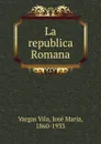 La republica Romana - Vargas Vila