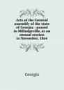 Acts of the General assembly of the state of Georgia - Georgia
