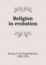 Religion in evolution - F.B. Jevons