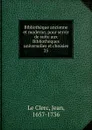 Bibliotheque ancienne et moderne, pour servir de suite aux Bibliotheques universelles et choisies - Jean le Clerc
