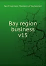 Bay region business - San Francisco Chamber of Commerce