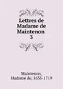 Lettres de Madame de Maintenon - Madame de Maintenon