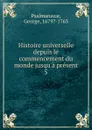 Histoire universelle depuis le commencement du monde jusqu.a present - George Psalmanazar