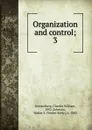 Organization and control - Charles William Gerstenberg