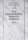 The homoeopathic domestic medicine - Joseph Laurie