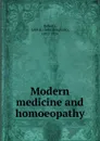 Modern medicine and homoeopathy - John Bingham Roberts