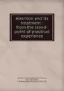 Abortion and its treatment - Theodore Gaillard Thomas