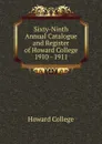 Sixty-Ninth Annual Catalogue and Register of Howard College 1910 - 1911 - Howard College