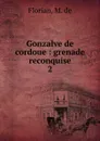 Gonzalve de cordoue - M. de Florian