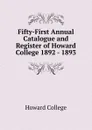 Fifty-First Annual Catalogue and Register of Howard College 1892 - 1893 - Howard College