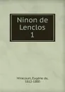 Ninon de Lenclos - Eugène de Mirecourt