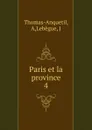 Paris et la province - A. Thomas-Anquetil