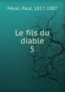 Le fils du diable - Féval Paul