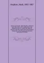 Sermon by the Rev. Mark Hopkins, delivered May 20th, 1886, at the dedication of the Memorial church. A gift by Mr. Elbert B. Monroe, from the estate of the late Frederick Marquand, to the Hampton Normal and Agricultural Institute - Mark Hopkins